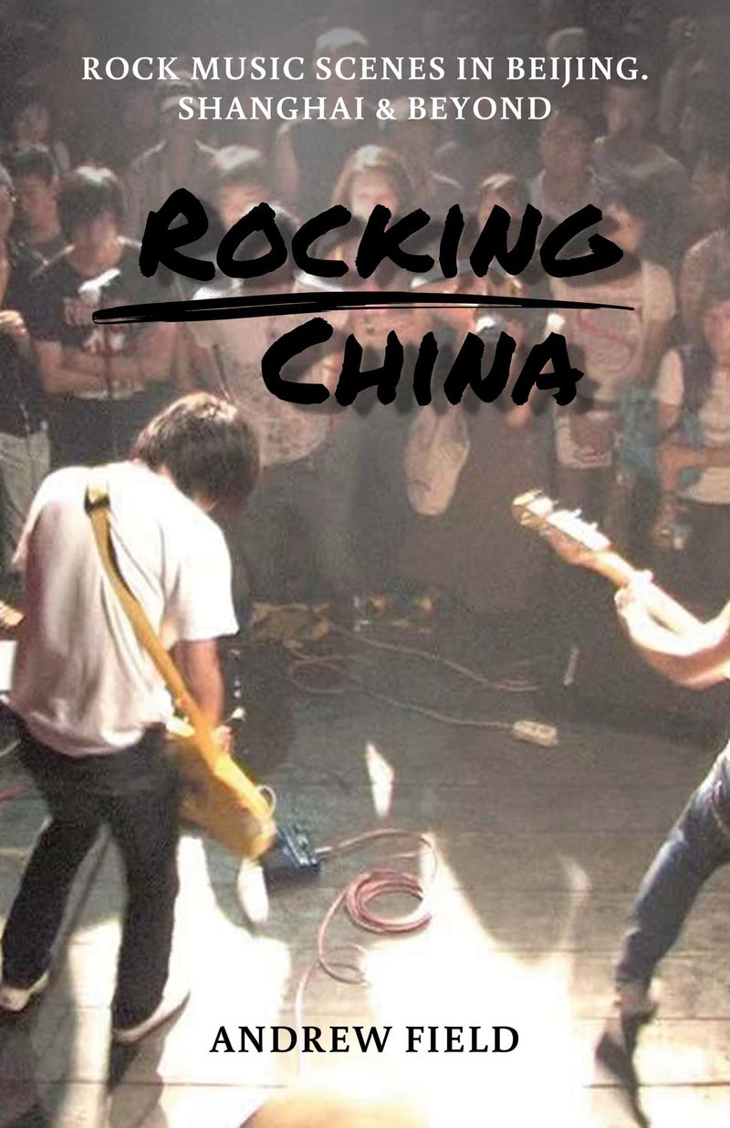 Book cover of Rocking China by Andrew Field (Earnshaw Books Ltd)