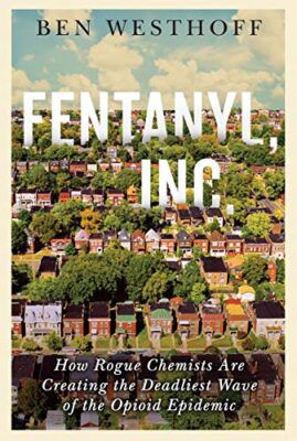 Book cover of Fentanyl Inc. by Ben Westhoff. 